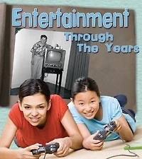 Entertainment Through the Years: How Having Fun Has Changed Living Memory