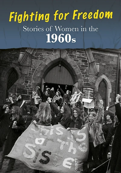 Stories of Women the 1960s: Fighting for Freedom