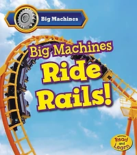 Big Machines Ride Rails!