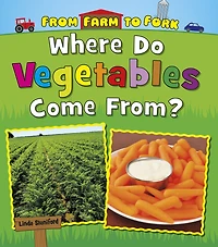 Where Do Vegetables Come From?
