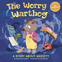 The Worry Warthog: A Story About Anxiety