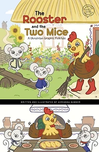 the Rooster and Two Mice: A Ukrainian Graphic Folktale