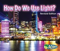 How Do We Use Light?