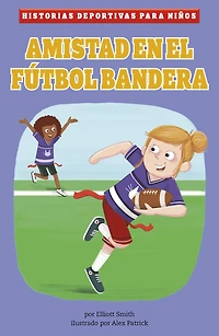 Amistad en el fútbol bandera (Flag Football Friends)