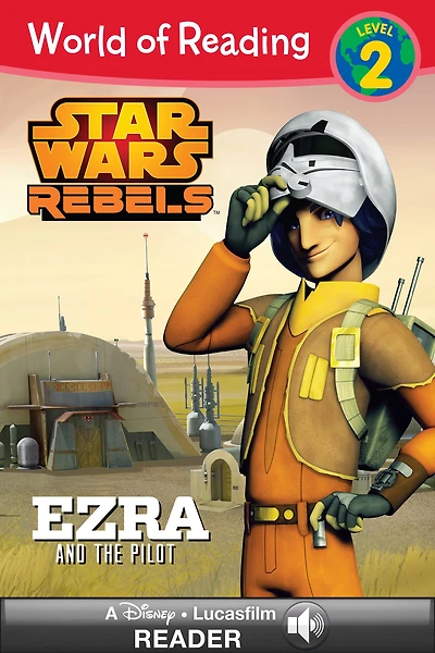 Star Wars Rebels: Ezra and the Pilot (World of Reading Series: Level 2)