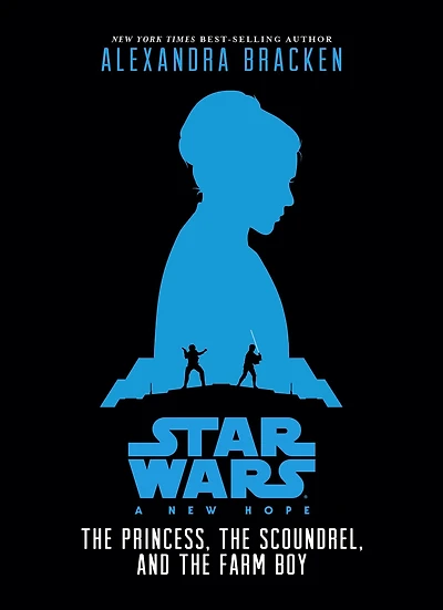 Star Wars: A New Hope: the Princess, Scoundrel, and Farm Boy