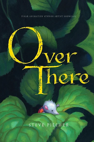 Pixar Animation Studio Artist Showcase: Over There (Hyperion Read-Along Book)