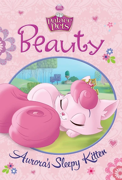 Beauty: Aurora's Sleepy Kitten (Disney Princess: Palace Pets)