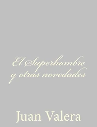 El superhombre y otras novedades
