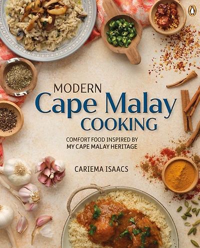 Modern Cape Malay Cooking: Comfort Food Inspired by My Heritage