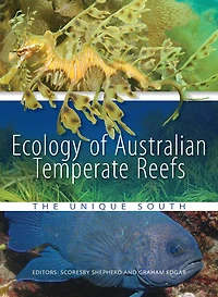Ecology of Australian Temperate Reefs: The Unique South