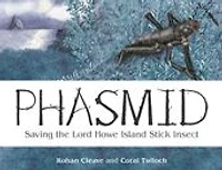 Phasmid: Saving the Lord Howe Island Stick Insect