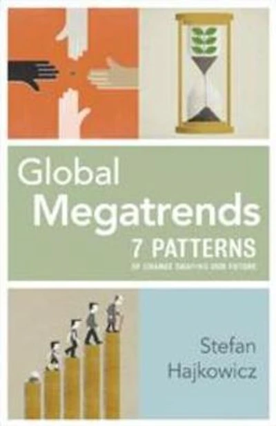 Global Megatrends: Seven Patterns of Change Shaping Our Future