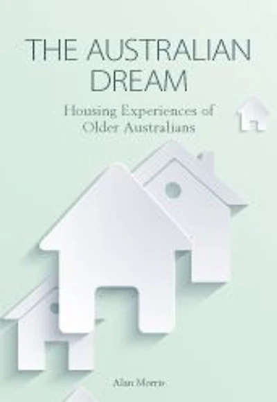 The Australian Dream: Housing Experiences of Older Australians
