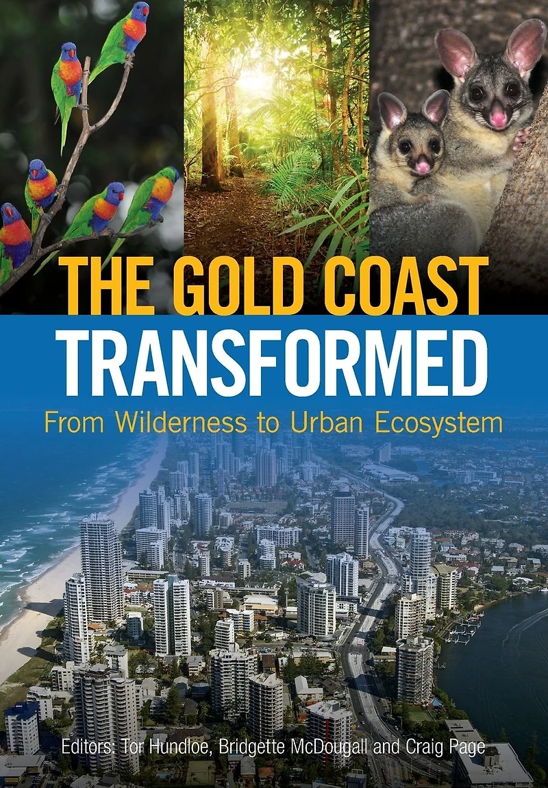The Gold Coast Transformed: From Wilderness to Urban Ecosystem