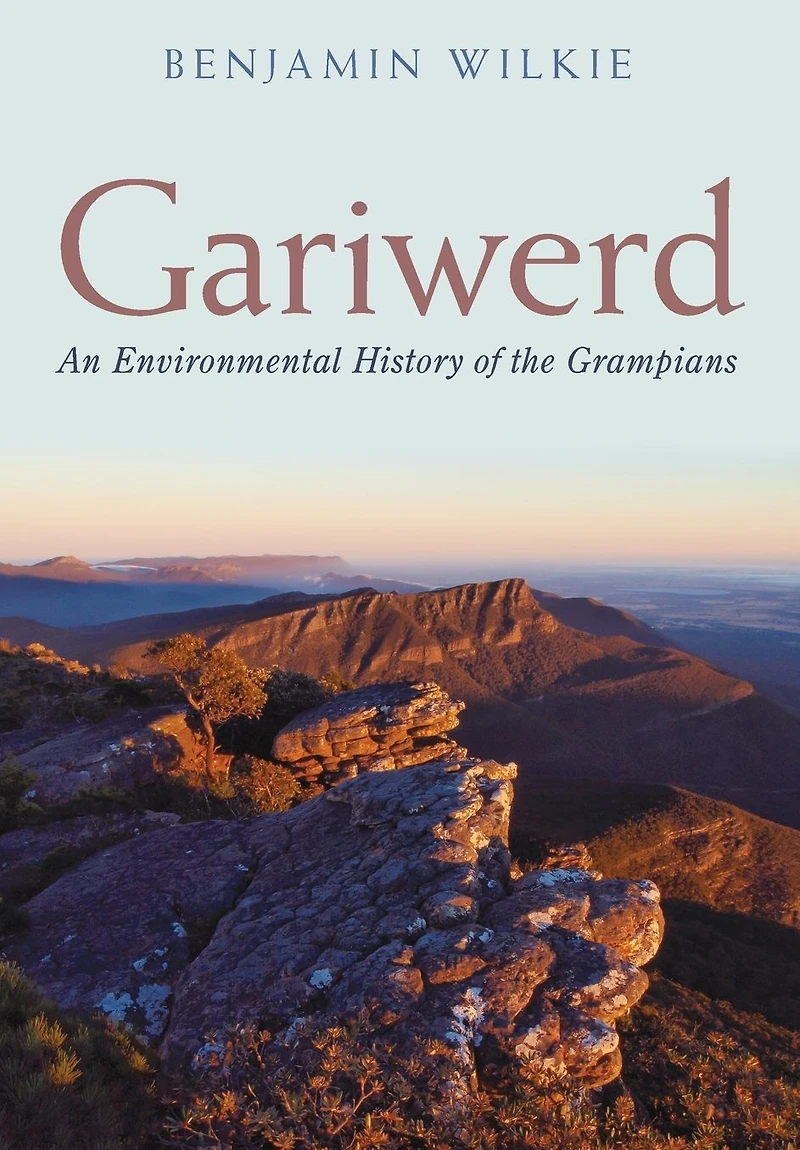 Gariwerd: An Environmental History of the Grampians