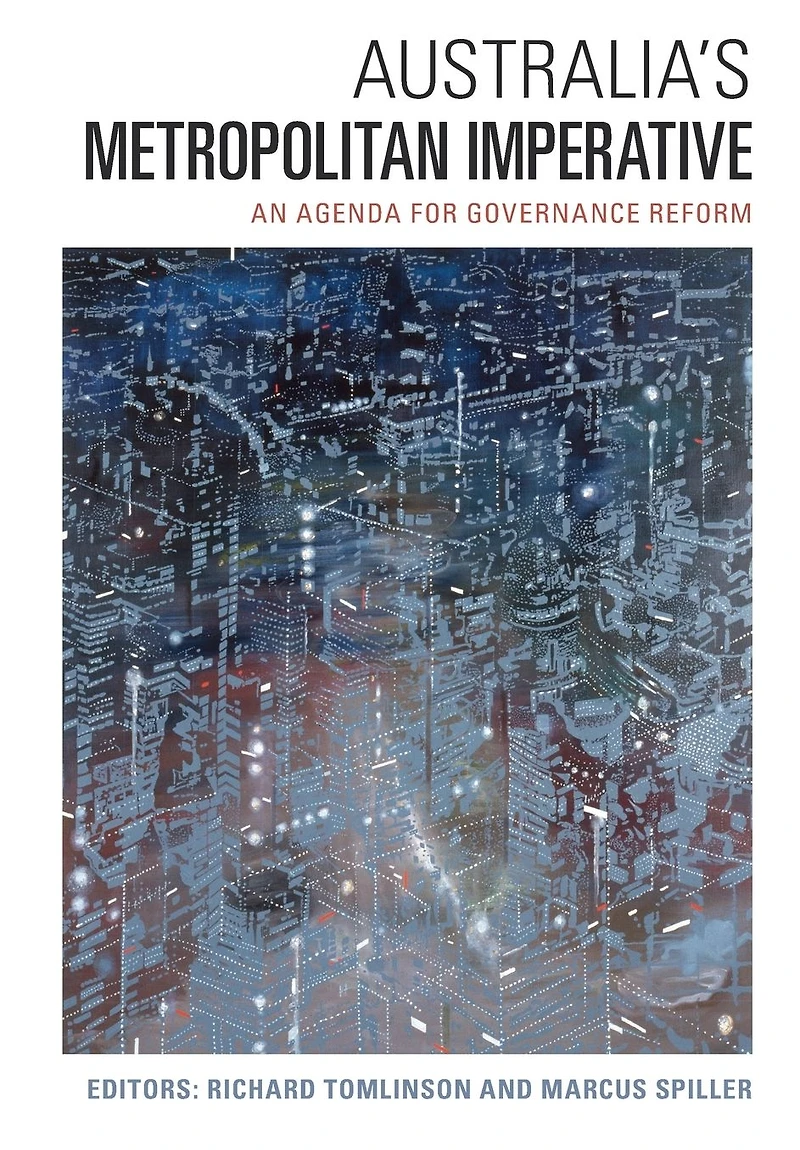 Australia's Metropolitan Imperative: An Agenda for Governance Reform