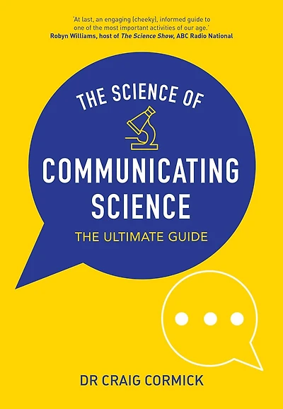 The Science of Communicating Science: The Ultimate Guide