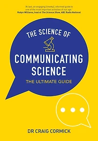 The Science of Communicating Science: The Ultimate Guide