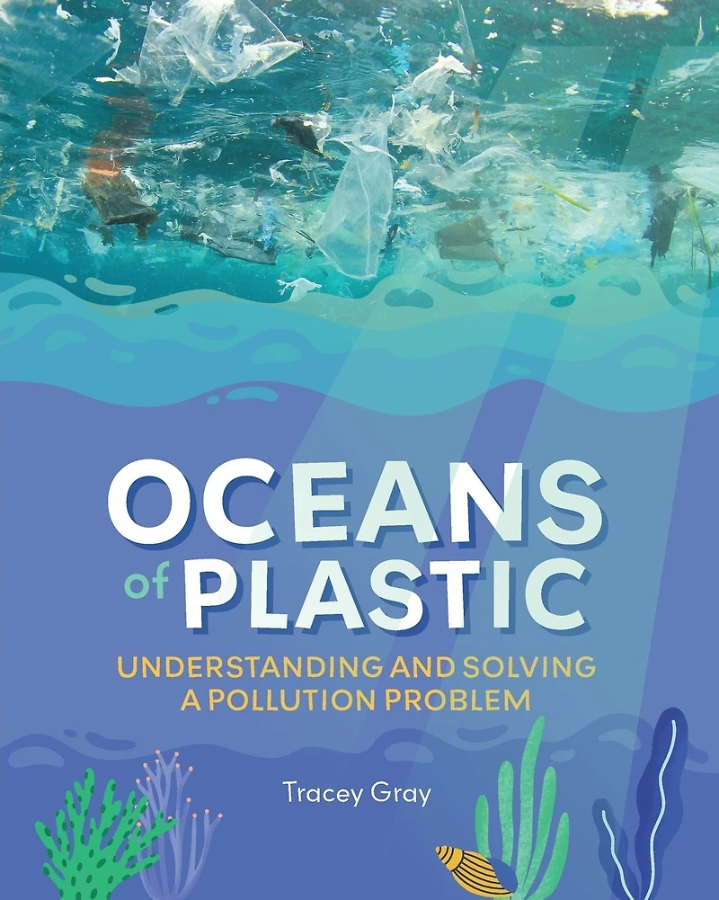 Oceans of Plastic: Understanding and Solving a Pollution Problem