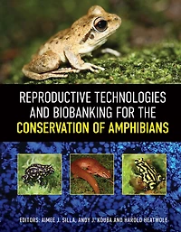 Reproductive Technologies and Biobanking for the Conservation of Amphibians