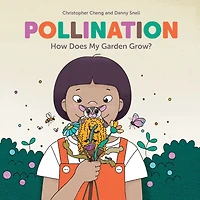 Pollination: How Does My Garden Grow?