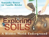 Exploring Soils: A Hidden World Underground