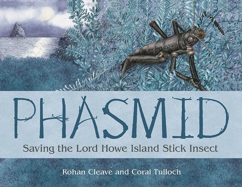 Phasmid: Saving the Lord Howe Island Stick Insect