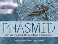 Phasmid: Saving the Lord Howe Island Stick Insect