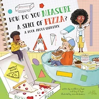 How Do You Measure A Slice of Pizza?: Book About Geometry