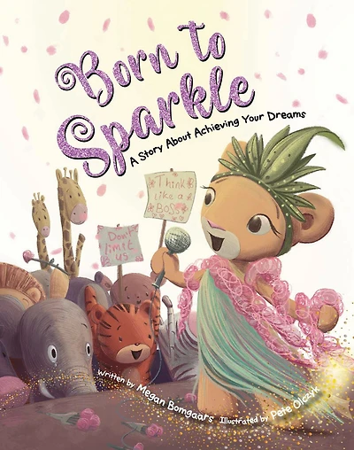 Born to Sparkle: A Story About Achieving Your Dreams