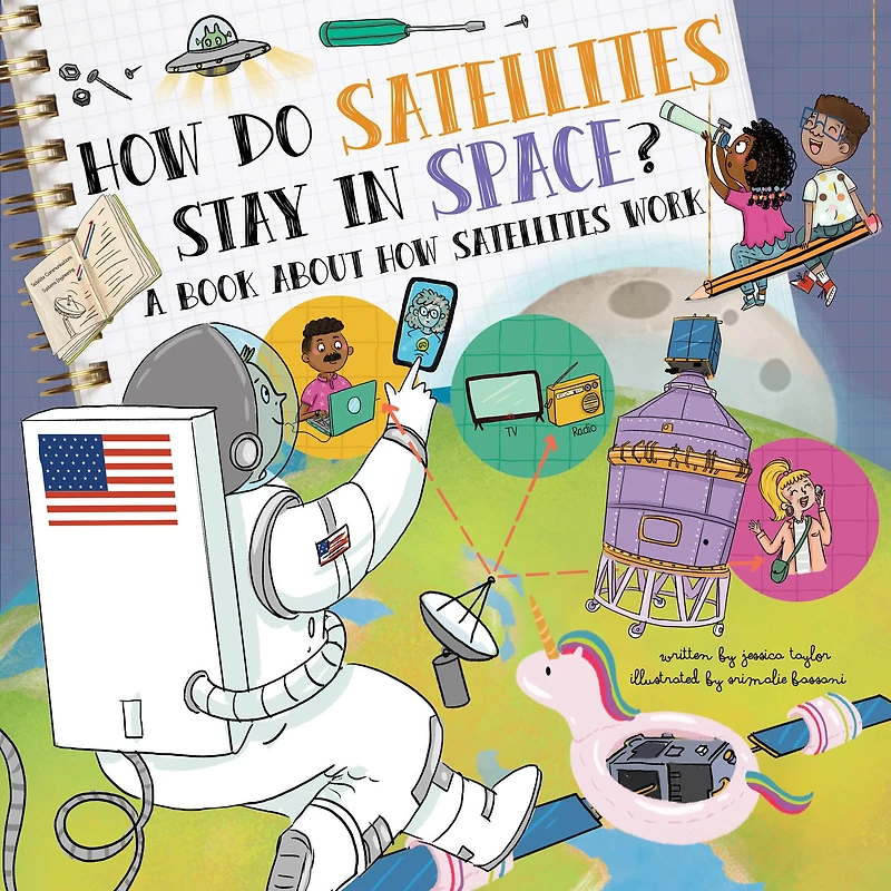 How Do Satellites Stay Space?: A Book About Work