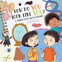 How Do You Look Like You?: A Book About Genetics