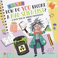 How Do You Become A Mad Scientist?: Book Full of Science Experiments