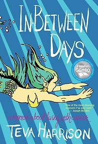 In-Between Days: A Memoir About Living with Cancer