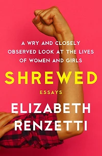 Shrewed: A Wry and Closely Observed Look at the Lives of Women Girls