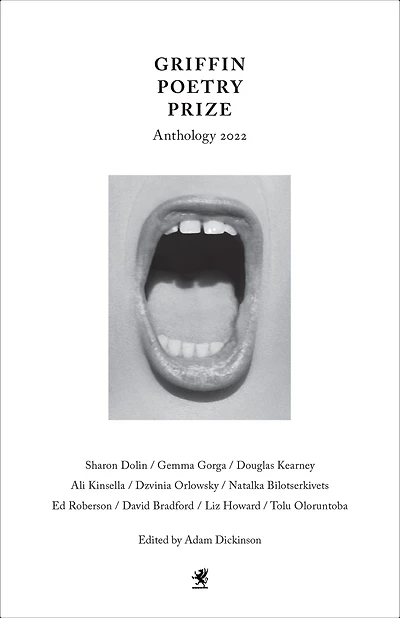 The 2022 Griffin Poetry Prize Anthology: A Selection of the Shortlist