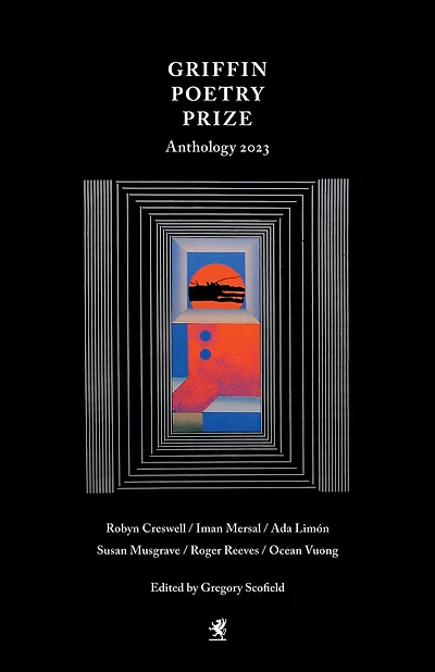 the 2023 Griffin Poetry Prize Anthology: A Selection of Shortlist