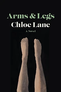 Arms & Legs: A Novel