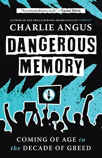 Dangerous Memory: Coming of Age the Decade Greed