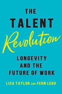 the Talent Revolution: Longevity and Future of Work