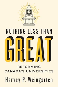 Nothing Less than Great: Reforming Canada's Universities