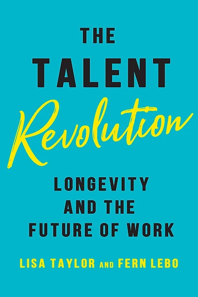 the Talent Revolution: Longevity and Future of Work