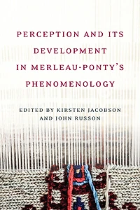 Perception and its Development in Merleau-Ponty's Phenomenology