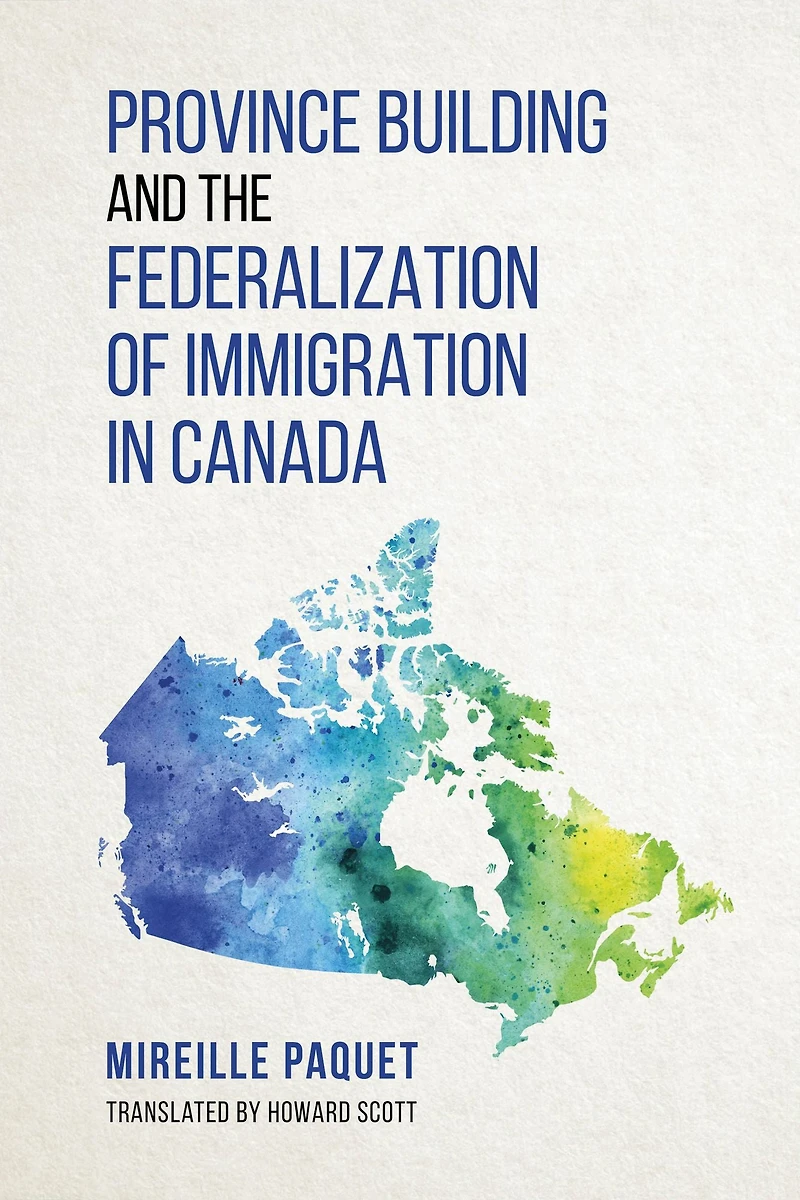 Province Building and the Federalization of immigration in Canada