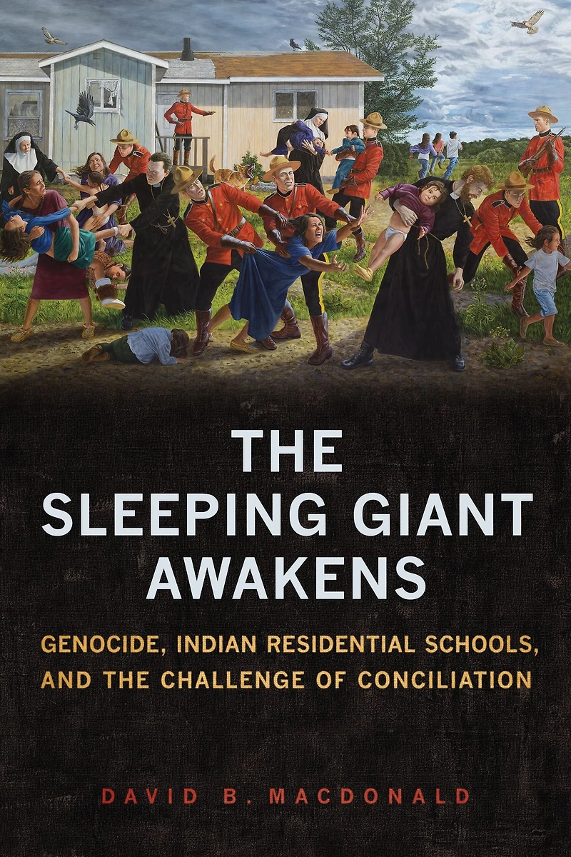 the Sleeping Giant Awakens: Genocide, Indian Residential Schools, and Challenge of Conciliation