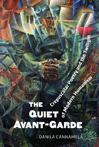 The Quiet Avant-Garde: Crepuscular Poetry and the Twilight of Modern Humanism