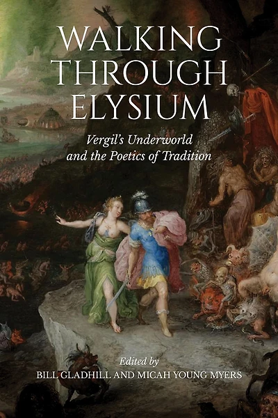 Walking through Elysium: Vergil's Underworld and the Poetics of Tradition