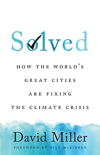 Solved: How the World's Great Cities Are Fixing Climate Crisis