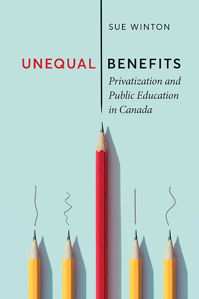 Unequal Benefits: Privatization and Public Education Canada